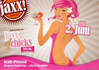 jaxx! 4 chicks SPECIAL@jaxx! und j.club 
