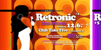 Clubsolution pres. Retronic #4 @Take Five Wien