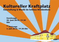 Kultureller Kraftplatz - Vernissage@Schloss Weidenholz Waizenkirchen