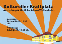 Kultureller Kraftplatz - V/Finissage@Schloss Weidenholz Waizenkirchen