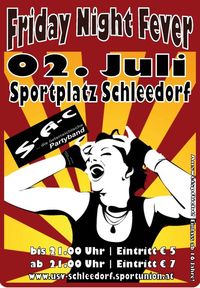 Friday Night Fever@Schleedorf Sportplatz