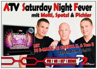 ATV Saturday Night Fever mit Molti, Spotzl & Pichler@Disco P2