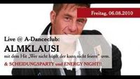 Live: Almklausi & Scheidungsparty & Energy Night@A-Danceclub