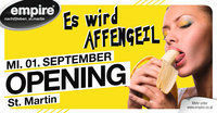 Opening - Es wird Affengeil@Empire St. Martin