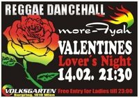 More-Fyah Valentines Special@Volksgarten Clubdisco