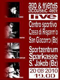 Ago & Friends Acoustic Quartet @ Centro Sportivo Sparkasse San Giacomo@centro sportivo sparcasse