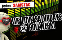 We Love Saturday @ Bollwerk@Bollwerk