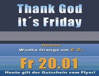 Thank God it is Friday@Fledermaus Graz