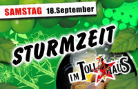 Sturmzeit im Tollhaus!@Tollhaus Weiz