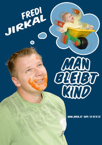 Fredi Jirkal Man Bleibt Kind@Vag-Leb