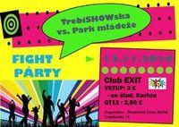 TrebiSHOWska vs. Parkovica - Fight Party Zdieľať · Verejná udalosť@Exit VIP Club