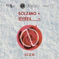 Bolzano + Riviera@Dejavu Bozen
