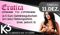 Erotica – Dress to impress@K3 - Clubdisco Wien