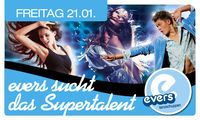 Evers sucht das Supertalent