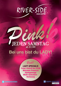 Pink! - Bei uns bist Du Lady!@River-Side