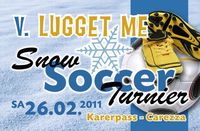 5. Lugget Me Snowsoccerturnier@Karerpass-Bergstation Hubertus