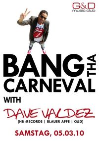 Bang tha Carneval with Dave Valdez@G&D music club