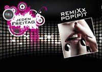 Remixx Pop(p)t@Remixx Lounge-Danceclub 