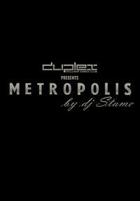 Metropolis by Dj Stame@Duplex 