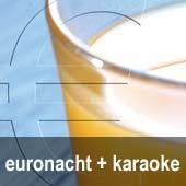 Euro Nacht + Karaoke@Happy Night