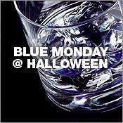 Blue Monday @ Halloween