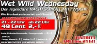 Wet Wild Wednesday@Nachtschicht