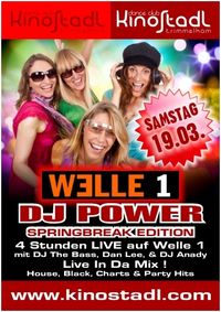 Welle1 Dj Power - Springbreak Edition@Kino-Stadl