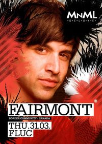 MNML special with: Fairmont live@Fluc / Fluc Wanne