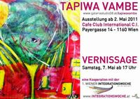 Ausstellung Tapiwa Vambe - 1. Wiener Integrationswoche@Cafe Club International C.I.