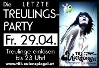 Die letzte Treulingsparty@Till Eulenspiegel