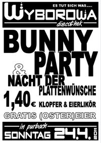 Bunny Party & die Nacht der Plattenwünsche@Wyborowa