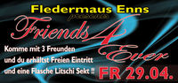 Friends 4 Ever - Litschi Sekt gratis@Fledermaus Enns