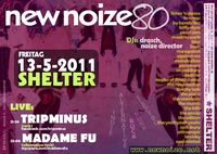 New Noize 80 ft. Tripminus + Madame Fu@Shelter