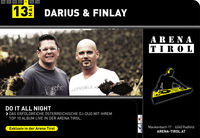 Darius & Finlay@Arena Tirol