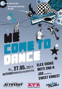 We com to Dance - The sound of the last decade@Altstadt reloaded