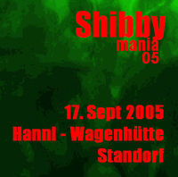 Shibbymania 2005@Wagenhütte Hannl