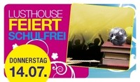 Lusthouse feiert Schulfrei