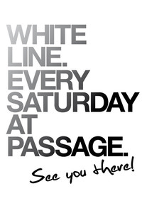 The  White Line - Every Saturday At Passage