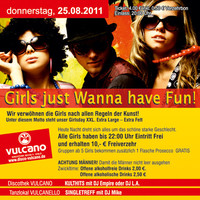 Girls just Wanna have Fun! @ Vulcano@Discothek Vulcano