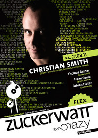 Zuckerwatt goes Crazy mit Christian Smith (tronic, bedrock, cocoon, herzblut, drumcode)