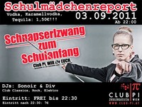 Schulmädchenreport - Schnapserlzwang zum Schulanfang@Club Pi