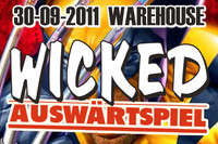  WICKED Auswärtsspiel@Warehouse