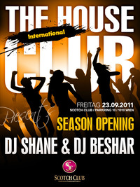 THE HOUSE CLUB INTERNATIONAL IS BACK (DJ's BESHAR & SHANE)@Scotch Club