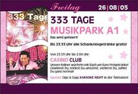 333 Tage A1 & Casino Club@Musikpark-A1