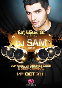 RICH & BEAUTIFUL presents DJ SAM from ZURICH!! - FR/14/10/11