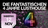 Die Fantastischen 4 Jahre Lusthouse