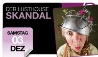 Der Lusthouse Skandal@Lusthouse