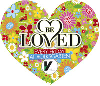 Be Loved - Every friday at Volksgarten