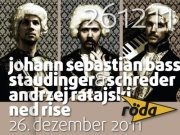 Johann Sebastian Bass | Staudinger & Schreder | Ned Rise | Andrzej Ratajski