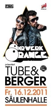 Ohrwerk Orange feat. Tube & Berger@Säulenhalle